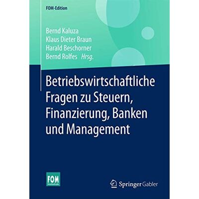 Bernd Kaluza - Betriebswirtschaftliche Fragen zu Steuern, Finanzierung, Banken und Management (FOM-Edition) - Preis vom 07.08.2026 11:47:26 h Bernd Kaluza - Betriebswirtschaftliche Fragen zu Steuern, Finanzierung, Banken und Management (FOM-Edition) - Preis vom 07.08.2026 11:47:26 h