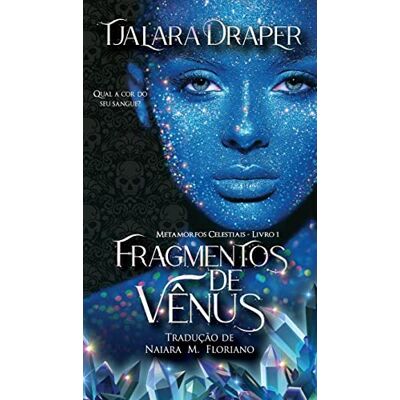 Tjalara Draper - Fragmentos de Vênus (Metamorfos Celestiais) - Preis vom 22.09.2026 03:35:57 h Tjalara Draper - Fragmentos de Vênus (Metamorfos Celestiais) - Preis vom 22.09.2026 03:35:57 h