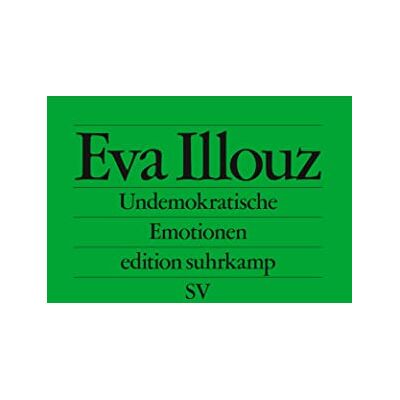 Eva Illouz - Undemokratische Emotionen: Das Beispiel Israel (edition suhrkamp) - Preis vom 21.06.2026 05:42:24 h Eva Illouz - Undemokratische Emotionen: Das Beispiel Israel (edition suhrkamp) - Preis vom 21.06.2026 05:42:24 h