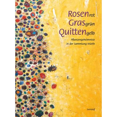 Becker Rosenrot, Grasgrün, Quittengelb: Pflanzengeheimnisse in der Sammlung Würth - Preis vom 16.06.2026 05:30:18 h Becker Rosenrot, Grasgrün, Quittengelb: Pflanzengeheimnisse in der Sammlung Würth - Preis vom 16.06.2026 05:30:18 h