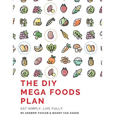 Taylor The DIY Mega Foods Plan: Eat simply. Live fully. - Preis vom 24.06.2026 19:44:00 h Taylor The DIY Mega Foods Plan: Eat simply. Live fully. - Preis vom 24.06.2026 19:44:00 h