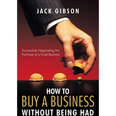 Gibson How to Buy a Business without Being Had: Successfully Negotiating the Purchase of a Small Business - Preis vom 18.06.2026 05:44:55 h Gibson How to Buy a Business without Being Had: Successfully Negotiating the Purchase of a Small Business - Preis vom 18.06.2026 05:44:55 h