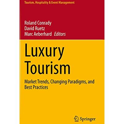 Roland Luxury Tourism: Market Trends, Changing Paradigms, and Best Practices (Tourism, Hospitality & Event Management) - Preis vom 17.06.2026 05:34:31 h Roland Luxury Tourism: Market Trends, Changing Paradigms, and Best Practices (Tourism, Hospitality & Event Management) - Preis vom 17.06.2026 05:34:31 h