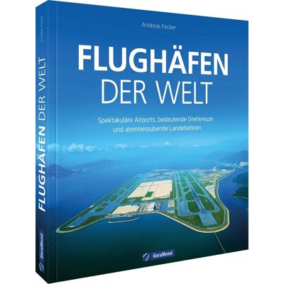 Andreas Fecker - Flughäfen der Welt: Spektakuläre Airports, bedeutende Drehkreuze und atemberaubende Landebahnen - Preis vom 24.06.2026 07:42:13 h Andreas Fecker - Flughäfen der Welt: Spektakuläre Airports, bedeutende Drehkreuze und atemberaubende Landebahnen - Preis vom 24.06.2026 07:42:13 h