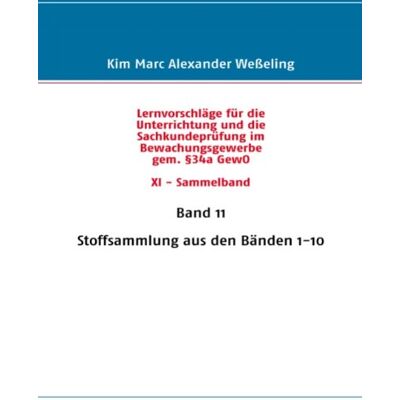 Marc Lernvorschläge für die Sachkundeprüfung im Bewachungsgewerbe gem. §34a GewO XI - Sammelband: Stoffsammlung aus den Bänden 1-10 - Preis vom 21.06.2026 05:42:24 h Marc Lernvorschläge für die Sachkundeprüfung im Bewachungsgewerbe gem. §34a GewO XI - Sammelband: Stoffsammlung aus den Bänden 1-10 - Preis vom 21.06.2026 05:42:24 h