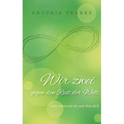Franke Wir zwei gegen den Rest der Welt: Mein Leben mit dir und ohne dich - Preis vom 24.06.2026 07:42:13 h Franke Wir zwei gegen den Rest der Welt: Mein Leben mit dir und ohne dich - Preis vom 24.06.2026 07:42:13 h
