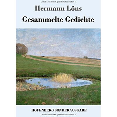 Hermann Löns - Gesammelte Gedichte: Junglaub / Mein goldenes Buch / Mein blaues Buch / Der kleine Rosengarten / Fritz von der Leines Ausgewählte Lieder / Ulenspeigels Ausgewählte Lieder - Preis vom 22.06.2026 23:23:57 h Hermann Löns - Gesammelte Gedichte: Junglaub / Mein goldenes Buch / Mein blaues Buch / Der kleine Rosengarten / Fritz von der Leines Ausgewählte Lieder / Ulenspeigels Ausgewählte Lieder - Preis vom 22.06.2026 23:23:57 h