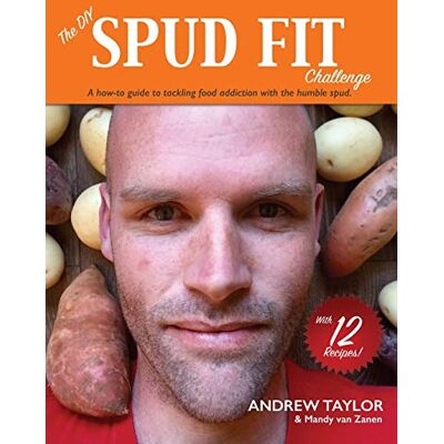 Taylor The DIY Spud Fit Challenge: A How-to Guide to Tackling Food Addiction With the Humble Spud - Preis vom 24.06.2026 07:42:13 h Taylor The DIY Spud Fit Challenge: A How-to Guide to Tackling Food Addiction With the Humble Spud - Preis vom 24.06.2026 07:42:13 h