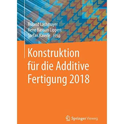 Roland Konstruktion für die Additive Fertigung 2018 - Preis vom 17.06.2026 05:34:31 h Roland Konstruktion für die Additive Fertigung 2018 - Preis vom 17.06.2026 05:34:31 h