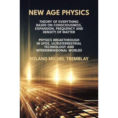 Roland New Age Physics: Theory of Everything Based on Consciousness, Expansion, Frequency and Density of Matter. Physics Breakthrough in UFOs, ... Technology and Interdimensional Worlds - Preis vom 20.06.2026 05:23:55 h Roland New Age Physics: Theory of Everything Based on Consciousness, Expansion, Frequency and Density of Matter. Physics Breakthrough in UFOs, ... Technology and Interdimensional Worlds - Preis vom 20.06.2026 05:23:55 h