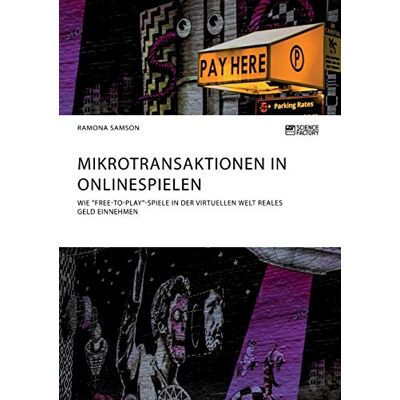 Ramona Samson - Mikrotransaktionen in Onlinespielen. Wie Free-to-Play-Spiele in der virtuellen Welt reales Geld einnehmen - Preis vom 22.09.2026 03:35:57 h Ramona Samson - Mikrotransaktionen in Onlinespielen. Wie Free-to-Play-Spiele in der virtuellen Welt reales Geld einnehmen - Preis vom 22.09.2026 03:35:57 h