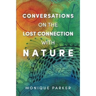 Parker Conversations on The Lost Connection with Nature - Preis vom 24.06.2026 19:44:00 h Parker Conversations on The Lost Connection with Nature - Preis vom 24.06.2026 19:44:00 h