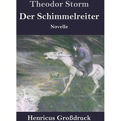 Storm Der Schimmelreiter (Großdruck): Novelle - Preis vom 24.06.2026 07:42:13 h Storm Der Schimmelreiter (Großdruck): Novelle - Preis vom 24.06.2026 07:42:13 h