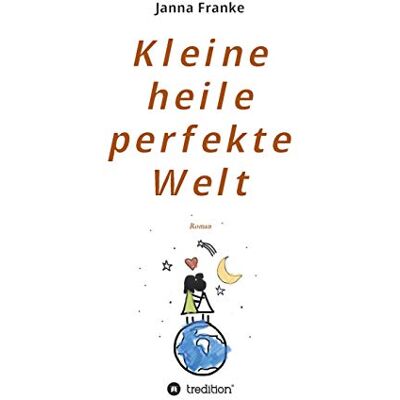 Franke Kleine heile perfekte Welt: Roman - Preis vom 24.06.2026 07:42:13 h Franke Kleine heile perfekte Welt: Roman - Preis vom 24.06.2026 07:42:13 h