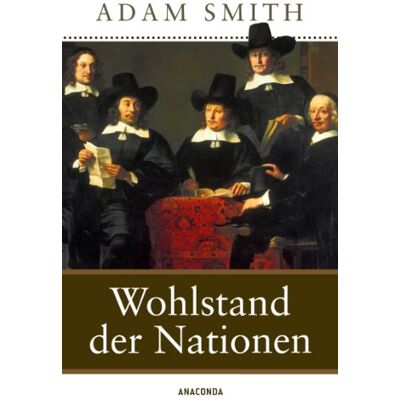 Adam Smith - Wohlstand der Nationen - Preis vom 17.06.2026 05:34:31 h Adam Smith - Wohlstand der Nationen - Preis vom 17.06.2026 05:34:31 h