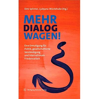 Dirk Splinter - Mehr Dialog wagen!: Eine Ermutigung für Politik, gesellschaftliche Verständigung und internationale Friedensarbeit - Preis vom 25.06.2026 23:23:36 h Dirk Splinter - Mehr Dialog wagen!: Eine Ermutigung für Politik, gesellschaftliche Verständigung und internationale Friedensarbeit - Preis vom 25.06.2026 23:23:36 h