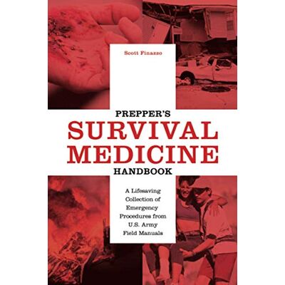Scott Prepper's Survival Medicine Handbook: A Lifesaving Collection of Emergency Procedures from U.S. Army Field Manuals - Preis vom 22.06.2026 11:45:37 h Scott Prepper's Survival Medicine Handbook: A Lifesaving Collection of Emergency Procedures from U.S. Army Field Manuals - Preis vom 22.06.2026 11:45:37 h