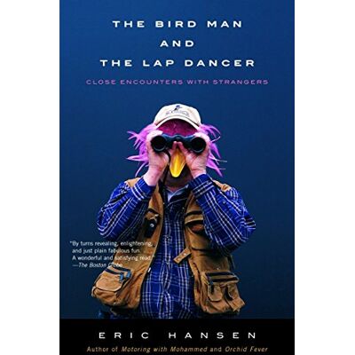 Hansen The Bird Man and the Lap Dancer: Close Encounters with Strangers (Vintage Departures) - Preis vom 24.06.2026 07:42:13 h Hansen The Bird Man and the Lap Dancer: Close Encounters with Strangers (Vintage Departures) - Preis vom 24.06.2026 07:42:13 h