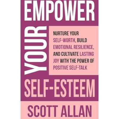 Scott Empower Your Self-Esteem: Nurture Your Self-Worth, Build Emotional Resilience, and Cultivate Lasting Joy with the Power of Positive Self-Talk (Pathways to Mastery Series) - Preis vom 20.06.2026 05:23:55 h Scott Empower Your Self-Esteem: Nurture Your Self-Worth, Build Emotional Resilience, and Cultivate Lasting Joy with the Power of Positive Self-Talk (Pathways to Mastery Series) - Preis vom 20.06.2026 05:23:55 h