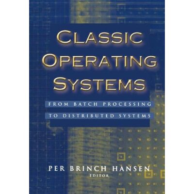 Hansen Classic Operating Systems: From Batch Processing to Distributed Systems - Preis vom 23.06.2026 11:45:09 h Hansen Classic Operating Systems: From Batch Processing to Distributed Systems - Preis vom 23.06.2026 11:45:09 h