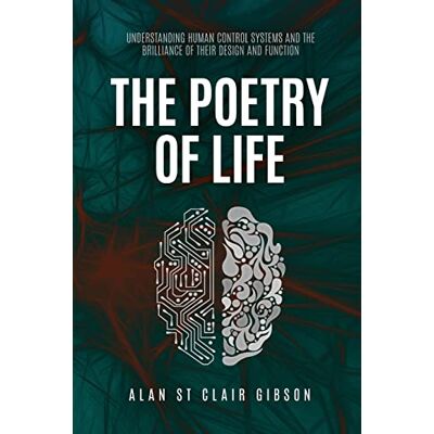 Gibson The Poetry Of Life: Understanding Human Control Systems And The Brilliance Of Their Design And Function - Preis vom 18.06.2026 05:44:55 h Gibson The Poetry Of Life: Understanding Human Control Systems And The Brilliance Of Their Design And Function - Preis vom 18.06.2026 05:44:55 h