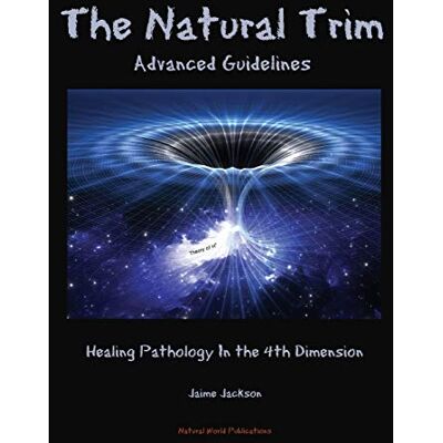 Jackson The Natural Trim: Advanced Guidelines: Healing Pathology in the 4th Dimension - Preis vom 16.06.2026 05:30:18 h Jackson The Natural Trim: Advanced Guidelines: Healing Pathology in the 4th Dimension - Preis vom 16.06.2026 05:30:18 h