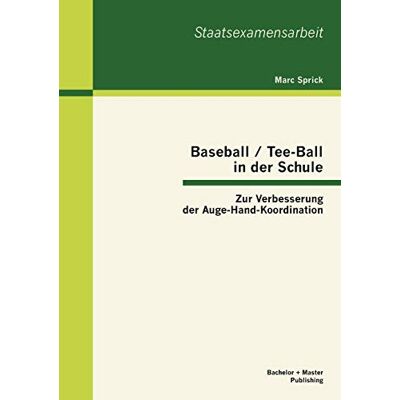 Marc Baseball / Tee-Ball in der Schule: Zur Verbesserung der Auge-Hand-Koordination - Preis vom 20.06.2026 05:23:55 h Marc Baseball / Tee-Ball in der Schule: Zur Verbesserung der Auge-Hand-Koordination - Preis vom 20.06.2026 05:23:55 h