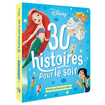 Disney 30 histoires pour le soir. Petites princesses et fées - Preis vom 21.06.2026 05:42:24 h Disney 30 histoires pour le soir. Petites princesses et fées - Preis vom 21.06.2026 05:42:24 h