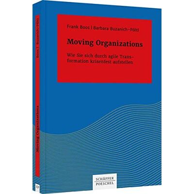 Frank Boos - Moving Organizations: Wie Sie sich durch agile Transformation krisenfest aufstellen (Systemisches Management) - Preis vom 22.09.2026 03:35:57 h Frank Boos - Moving Organizations: Wie Sie sich durch agile Transformation krisenfest aufstellen (Systemisches Management) - Preis vom 22.09.2026 03:35:57 h