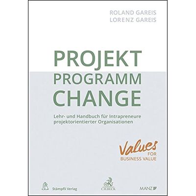 Roland PROJEKT.PROGRAMM.CHANGE: Lehr- und Handbuch für Intrapreneure in projektorientierten Organisationen - Preis vom 22.06.2026 23:23:57 h Roland PROJEKT.PROGRAMM.CHANGE: Lehr- und Handbuch für Intrapreneure in projektorientierten Organisationen - Preis vom 22.06.2026 23:23:57 h