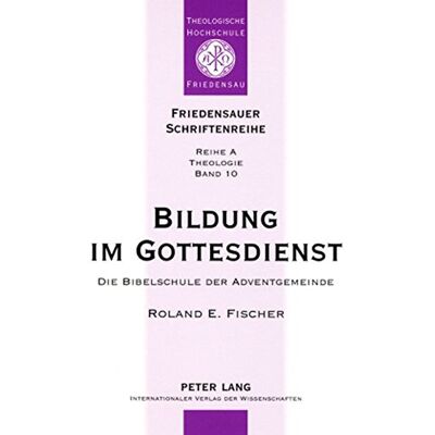 Roland Bildung im Gottesdienst: Die Bibelschule der Adventgemeinde (Friedensauer Schriftenreihe) - Preis vom 17.06.2026 05:34:31 h Roland Bildung im Gottesdienst: Die Bibelschule der Adventgemeinde (Friedensauer Schriftenreihe) - Preis vom 17.06.2026 05:34:31 h