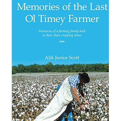 Scott Memories of the Last Ol Timey Farmer Undo: Memories of a farming family back to their share cropping times - Preis vom 21.06.2026 05:42:24 h Scott Memories of the Last Ol Timey Farmer Undo: Memories of a farming family back to their share cropping times - Preis vom 21.06.2026 05:42:24 h