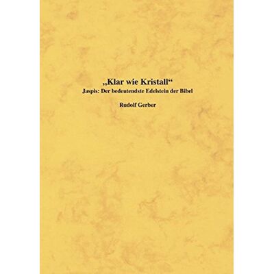 Gerber Klar wie Kristall: Jaspis: Der bedeutendste Edelstein der Bibel - Preis vom 21.06.2026 05:42:24 h Gerber Klar wie Kristall: Jaspis: Der bedeutendste Edelstein der Bibel - Preis vom 21.06.2026 05:42:24 h