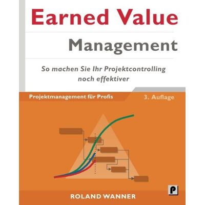 Roland Earned Value Management: So machen Sie Ihr Projektcontrolling noch effektiver - Preis vom 20.06.2026 05:23:55 h Roland Earned Value Management: So machen Sie Ihr Projektcontrolling noch effektiver - Preis vom 20.06.2026 05:23:55 h