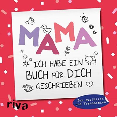 Mama, ich habe ein Buch für dich geschrieben: Zum Ausfüllen und Verschenken - Preis vom 16.06.2026 05:30:18 h Mama, ich habe ein Buch für dich geschrieben: Zum Ausfüllen und Verschenken - Preis vom 16.06.2026 05:30:18 h