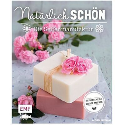 Landmann Natürlich schön – Die Seifenmanufaktur: Naturkosmetik selber machen - Preis vom 22.06.2026 11:45:37 h Landmann Natürlich schön – Die Seifenmanufaktur: Naturkosmetik selber machen - Preis vom 22.06.2026 11:45:37 h