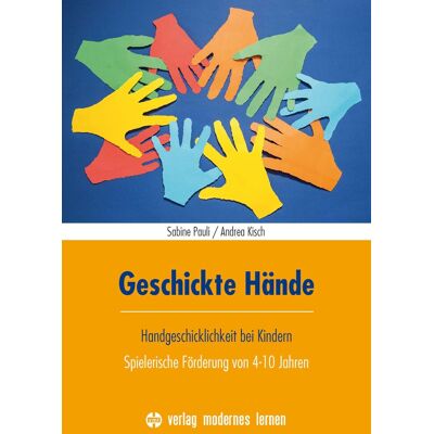 Sabine Pauli - Geschickte Hände: Handgeschicklichkeit bei Kindern - Spielerische Förderung von 4-10 Jahren - Preis vom 22.06.2026 11:45:37 h Sabine Pauli - Geschickte Hände: Handgeschicklichkeit bei Kindern - Spielerische Förderung von 4-10 Jahren - Preis vom 22.06.2026 11:45:37 h