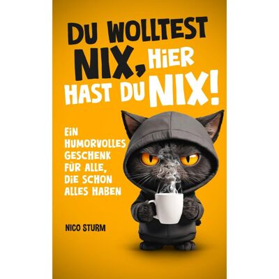 Sturm Du wolltest NIX – hier hast du NIX!: Ein humorvolles Geschenk für alle, die schon alles haben - Preis vom 17.06.2026 05:34:31 h Sturm Du wolltest NIX – hier hast du NIX!: Ein humorvolles Geschenk für alle, die schon alles haben - Preis vom 17.06.2026 05:34:31 h
