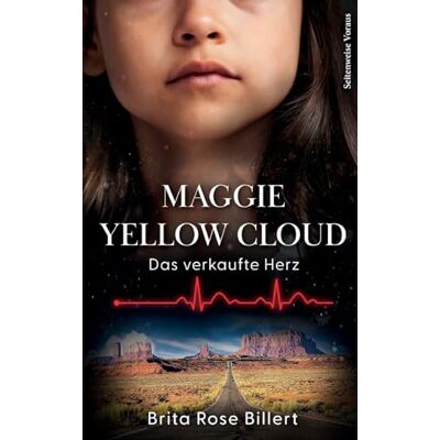 Brita Maggie Yellow Cloud: Das verkaufte Herz - Preis vom 19.06.2026 05:29:47 h Brita Maggie Yellow Cloud: Das verkaufte Herz - Preis vom 19.06.2026 05:29:47 h