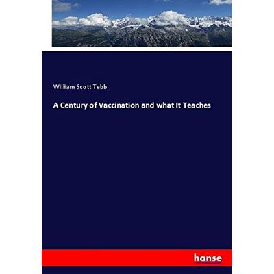 Scott A Century of Vaccination and what It Teaches - Preis vom 20.06.2026 05:23:55 h Scott A Century of Vaccination and what It Teaches - Preis vom 20.06.2026 05:23:55 h