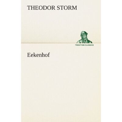 Storm Eekenhof (TREDITION CLASSICS) - Preis vom 24.06.2026 07:42:13 h Storm Eekenhof (TREDITION CLASSICS) - Preis vom 24.06.2026 07:42:13 h