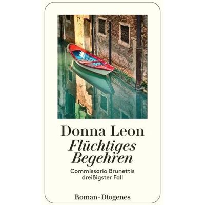 Donna Leon - Flüchtiges Begehren: Commissario Brunettis dreißigster Fall - Preis vom 23.06.2026 11:45:09 h Donna Leon - Flüchtiges Begehren: Commissario Brunettis dreißigster Fall - Preis vom 23.06.2026 11:45:09 h