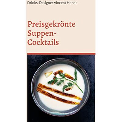 Vincent Preisgekrönte Suppen-Cocktails: Eine überraschend schmackhafte Symbiose - Preis vom 22.06.2026 23:23:57 h Vincent Preisgekrönte Suppen-Cocktails: Eine überraschend schmackhafte Symbiose - Preis vom 22.06.2026 23:23:57 h