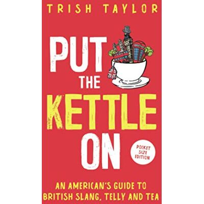 Taylor Put The Kettle On: An American’s Guide to British Slang, Telly and Tea. Pocket Size Edition - Preis vom 24.06.2026 19:44:00 h Taylor Put The Kettle On: An American’s Guide to British Slang, Telly and Tea. Pocket Size Edition - Preis vom 24.06.2026 19:44:00 h