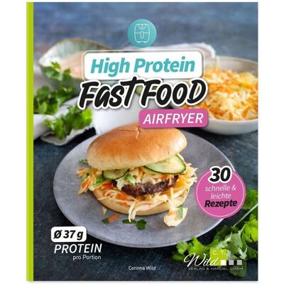 Corinna Wild - High Protein Fast Food aus dem Airfryer - Preis vom 24.06.2026 19:44:00 h Corinna Wild - High Protein Fast Food aus dem Airfryer - Preis vom 24.06.2026 19:44:00 h