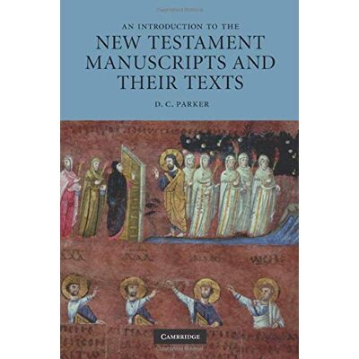 Parker An Introduction to the New Testament Manuscripts and their Texts - Preis vom 24.06.2026 19:44:00 h Parker An Introduction to the New Testament Manuscripts and their Texts - Preis vom 24.06.2026 19:44:00 h