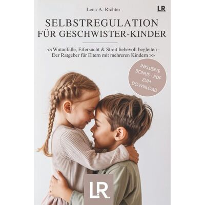 Richter, Lena A. - Selbstregulation für Geschwister-Kinder: Der Ratgeber für Eltern mit mehreren Kindern: Geschwister bei Wut, Streit, Eifersucht, Impulsivität und ... – inkl. exklusivem Bonusmaterial zum Download - Preis vom 21.06.2026 05:42:24 h Richter, Lena A. - Selbstregulation für Geschwister-Kinder: Der Ratgeber für Eltern mit mehreren Kindern: Geschwister bei Wut, Streit, Eifersucht, Impulsivität und ... – inkl. exklusivem Bonusmaterial zum Download - Preis vom 21.06.2026 05:42:24 h