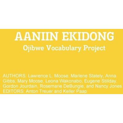 Ojibwe Vocabulary Project - AANIIN EKIDONG - Preis vom 22.09.2026 03:35:57 h Ojibwe Vocabulary Project - AANIIN EKIDONG - Preis vom 22.09.2026 03:35:57 h
