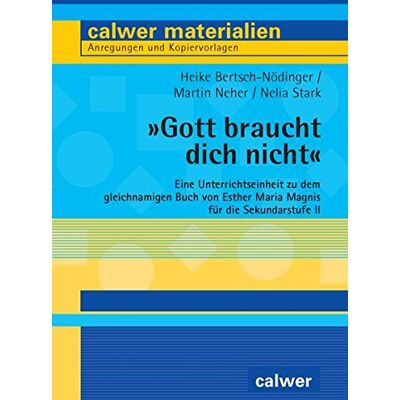 Heike Bertsch-Nödinger - Gott braucht dich nicht: Eine Unterrichtseinheit zu dem gleichnamigen Buch von Esther Maria Magnis für die Sekundarstufe II - Preis vom 23.06.2026 11:45:09 h Heike Bertsch-Nödinger - Gott braucht dich nicht: Eine Unterrichtseinheit zu dem gleichnamigen Buch von Esther Maria Magnis für die Sekundarstufe II - Preis vom 23.06.2026 11:45:09 h
