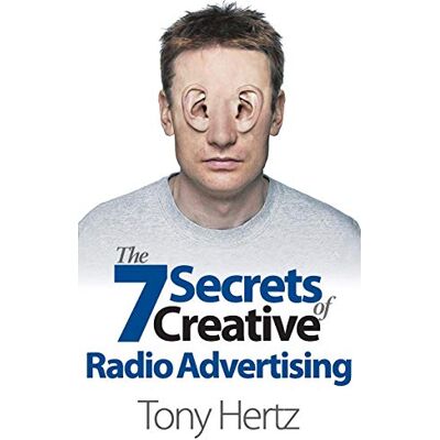 Tony Hertz - The 7 Secrets of Creative Radio Advertising - Preis vom 22.09.2026 03:35:57 h Tony Hertz - The 7 Secrets of Creative Radio Advertising - Preis vom 22.09.2026 03:35:57 h